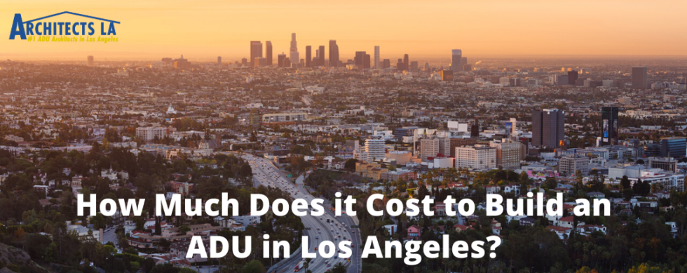 How Much Does an ADU Cost to Build in Los Angeles? | Architects LA